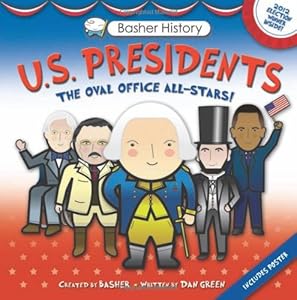 Basher History: US Presidents: Oval Office All-Stars by Simon Basher