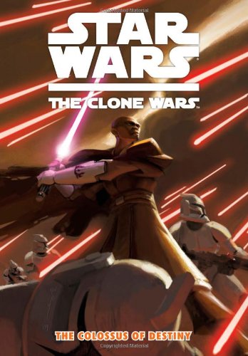 Star Wars: The Clone Wars - The Colossus of Destiny by Jeremy Barlow