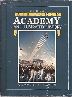 The Air Force Academy: An Illustrated History