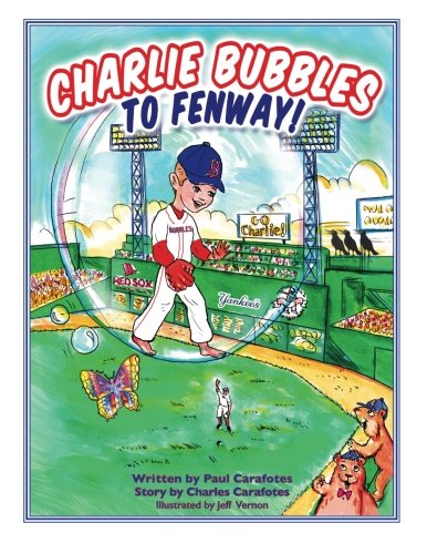 Charlie Bubbles To Fenway! (The Adventures of Charlie Bubbles) (Volume 3)