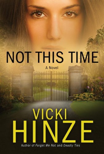 Not This Time: A Novel by Vicki Hinze