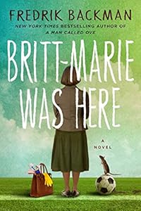 Britt-Marie Was Here: A Novel