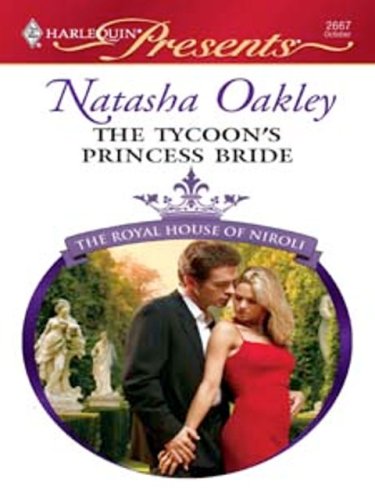 The Tycoon's Princess Bride: A Contemporary Royal Romance (The Royal House of Niroli) by Natasha Oakley