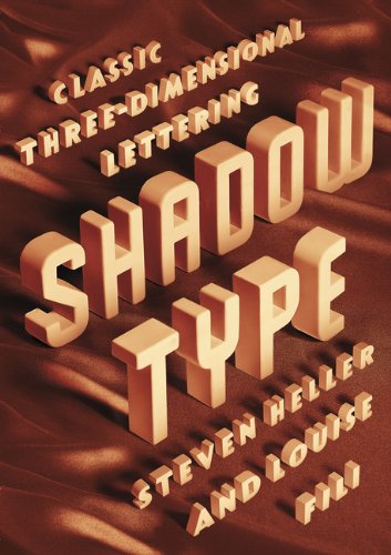 Shadow Type: Classic Three-Dimensional Lettering by Steven Heller
