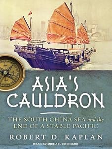 Asia's Cauldron: The South China Sea and the End of a Stable Pacific