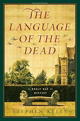 The Language of the Dead: A World War II Mystery