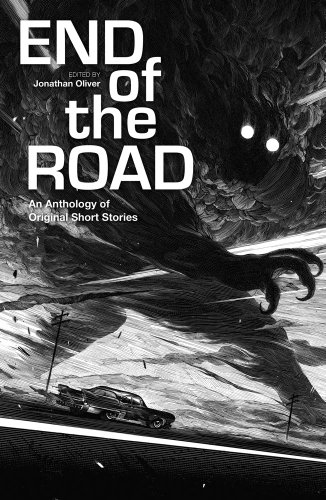 The End of the Road: An Anthology of Original Fiction by Philip Reeve
