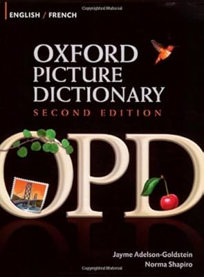 Oxford Picture Dictionary English-French: Bilingual Dictionary for French speaking teenage and adult students of English