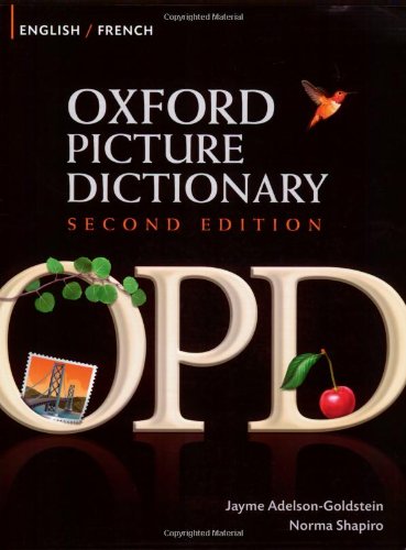 Oxford Picture Dictionary English-French: Bilingual Dictionary for French speaking teenage and adult students of English by Jayme Adelson-Goldstein