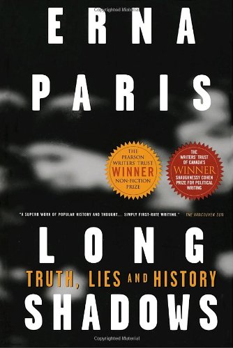 Long Shadows: Truth, Lies and History by Erna Paris