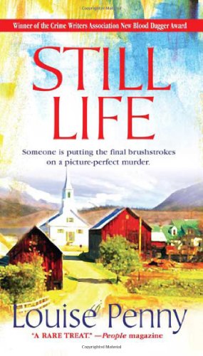 Still Life: A Chief Inspector Gamache Novel by Louise Penny