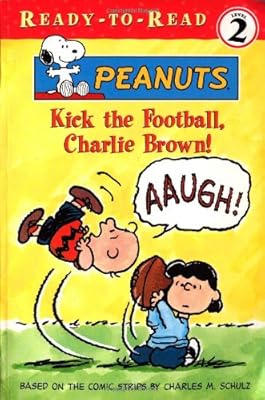 Kick the Football, Charlie Brown! (Ready-To-Read: Level 2 Reading Together)