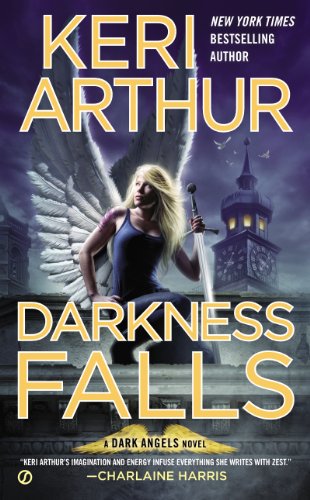 Darkness Falls: A Dark Angels Novel by Keri Arthur