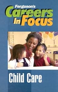Child Care (Careers in Focus)