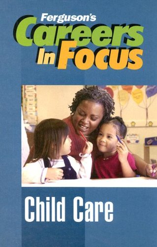 Child Care (Careers in Focus) by Ferguson