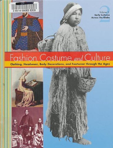 Fashion Costume and Culture: Clothing Headwear Body Decorations and Footwear Through the Ages by Sara Pendergast