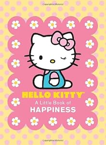 Hello Kitty: A Little Book of Happiness