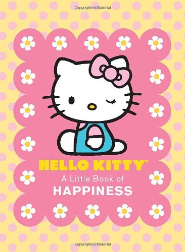 Hello Kitty: A Little Book of Happiness by Sanrio