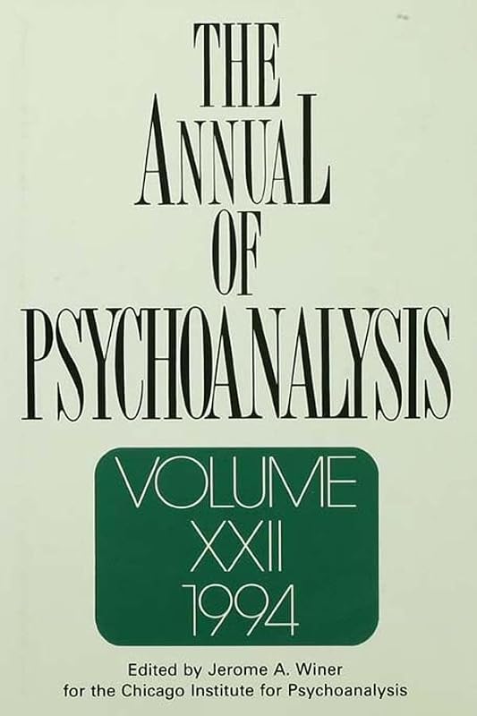 The Annual of Psychoanalysis, V. 22 by Jerome A. Winer