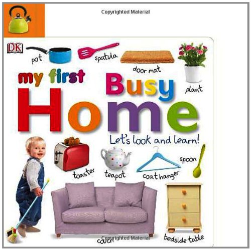 Tabbed Board Books: My First Busy Home: Let's Look and Learn! by DK