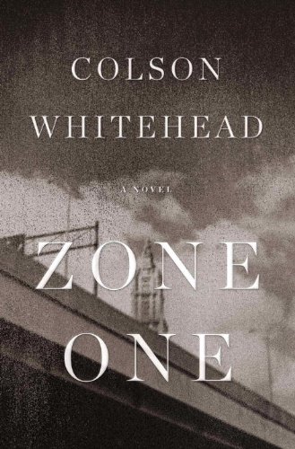 Zone One: A Novel by Colson Whitehead