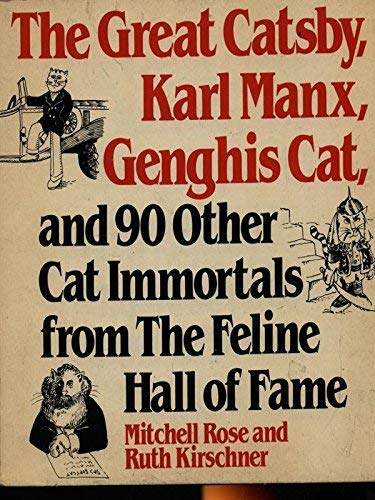 The Great Catsby, Karl Manx, Genghis Cat and Ninety Other Cat Immortals from Feline History by Mitchell Rose