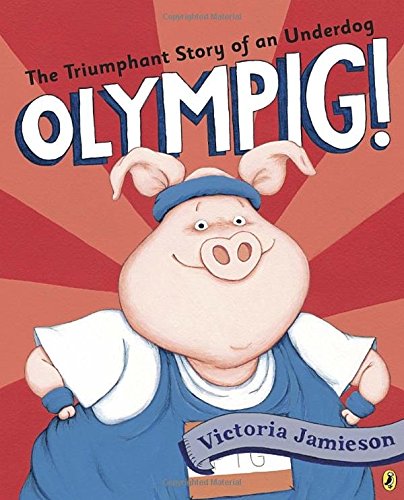 Olympig! by Victoria Jamieson