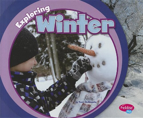 Exploring Winter (Pebble Plus: Exploring the Seasons) by Terri DeGezelle