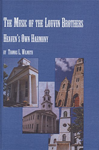 The Music of the Louvin Brothers: Heaven's Own Harmony (Studies in the History & Interpretation of Music) by Thomas L. Wilmeth