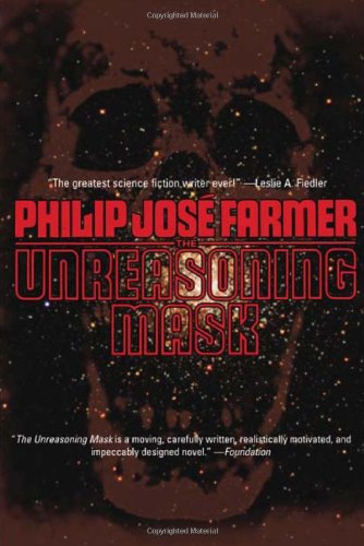 The Unreasoning Mask (Overlook Sf&F Classics) by Philip Jose Farmer