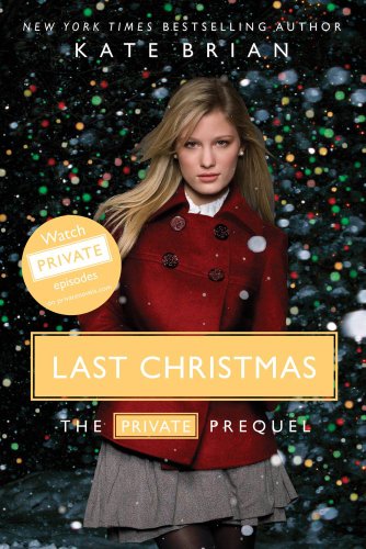 Last Christmas: The Private Prequel by Kate Brian