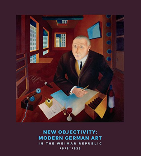 New Objectivity: Modern German Art in the Weimar Republic 1919-1933 by Stephanie Barron