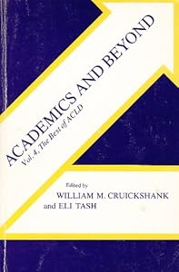 Academics and Beyond: Selected Papers from the 19th International Conference of the Association for Children and Adults With Learning Disabilities (BEST OF A C L D) by William M. Cruickshank