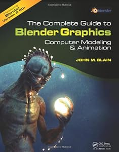 The Complete Guide to Blender Graphics: Computer Modeling and Animation