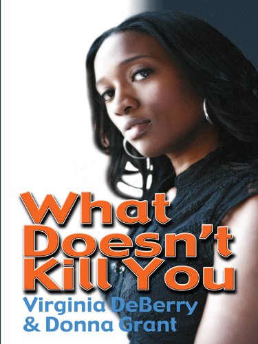 What Doesn't Kill You by Donna Grant