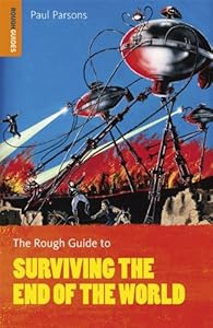 The Rough Guide to Surviving the End of the World