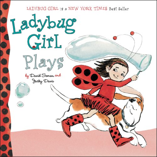 Ladybug Girl Plays by Jacky Davis                       ,