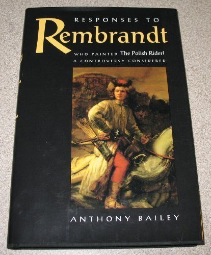 Responses to Rembrandt by Anthony Bailey