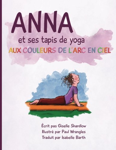 Anna et ses tapis de yoga aux couleurs de l'Arc en ciel (French Edition)