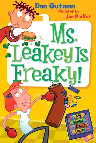 My Weird School Daze #12: Ms. Leakey Is Freaky! by Dan Gutman