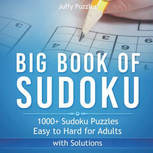 Big Book of Sudoku: 1000+ Sudoku Puzzles From Easy to Hard with Solutions for Adults. Boost Your Brainpower. (Book 1) by Juffy Puzzles