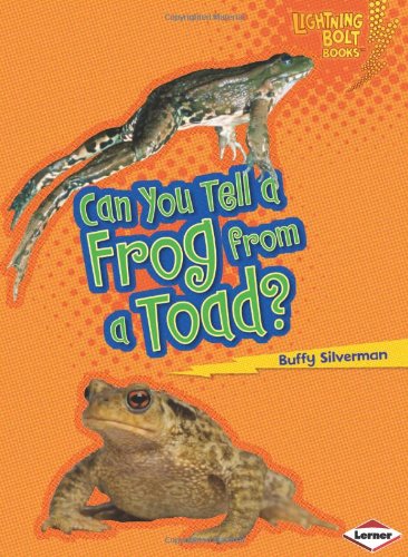 Can You Tell a Frog from a Toad? by Buffy Silverman