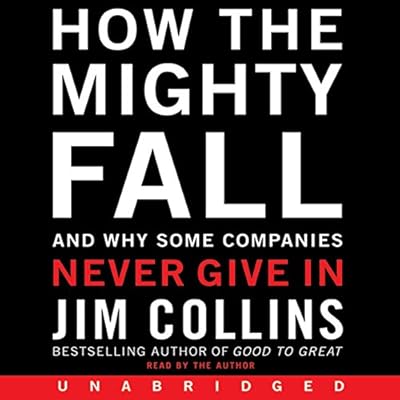 How the Mighty Fall: And Why Some Companies Never Give In