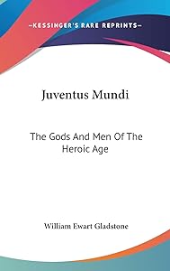 Juventus Mundi: The Gods And Men Of The Heroic Age
