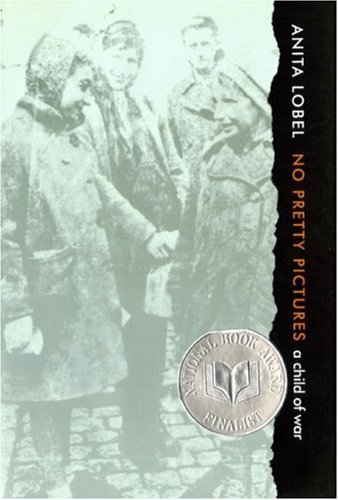 No Pretty Pictures: A Child of War (National Book Award Finalist) by Anita Lobel