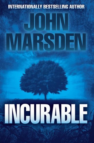 Incurable (The Ellie Chronicles #2) by John Marsden