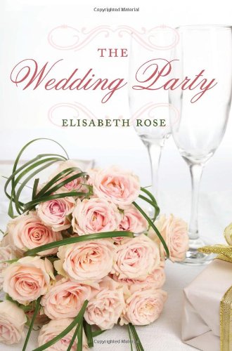The Wedding Party by Elisabeth Rose