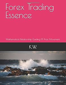 Forex Trading Essence: Mathematical Relationship guiding FX Price Movement (MTS)