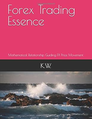 Forex Trading Essence: Mathematical Relationship guiding FX Price Movement (MTS)