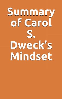 Summary of Carol S. Dweck’s Mindset